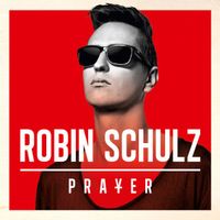 Robin Schulz – Prayer - Vergriffen!