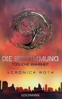 DIE BESTIMMUNG Tödliche Wahrheit -  Veronica Roth