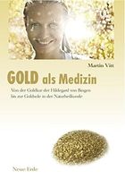 Gold als Medizin - Martin Vitt - Naturheilmittel/Heilkraft