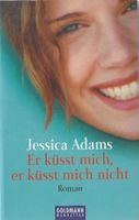 Adams Jessica- Er küsst mich, er küsst mich nicht / Roman
