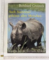 Auch Nashörner gehören allen Menschen! Bernhard Grzimek