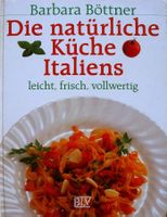 Kochbuch italienische Küche: «Die natürliche Küche Italiens»