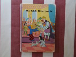Wie Globi Ritter wurde - 1. Auflage 1983 - unbemalt - G1183