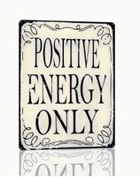 NEUES Metall Schild "Positive Energy only" - 226445