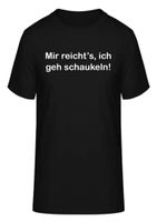 T-Shirt Mir reicht’s, ich geh schaukeln!