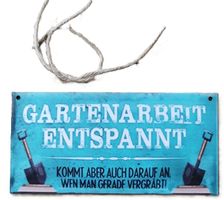 Gartenarbeit entspannt - Holzschild  (neu/OVP)