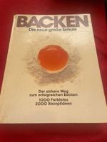 Backen Die neue grosse Schule - 2000 Rezepte - 1000 Fotos