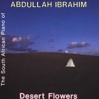 CD Jazz: Abdullah Ibrahim - Desert Flowers