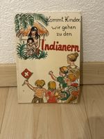 Kinderbuch: Kommt Kinder, wir gehen zu den Indianern!