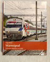 Sepp Moser - Warnsignal - Schweizer Bahnnetz in Gefahr