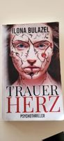Ilona Bulazel - Trauerherz: Spannender Psychothriller!