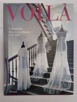 Voila -Glanzstücke historischer Moden 1750-1960 / Mode  Buch