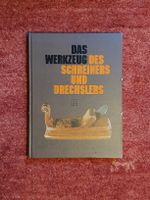 Das Werkzeug des Schreiners und Drechslers