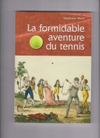 Livre - la formidable aventure du tennis - S. Werly
