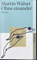 Ohne einander – Martin Walser – Roman – Suhrkamp TB – Top