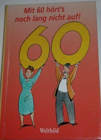Libri: Mit 60 hört's noch lang nicht auf! – Usato da Heimberg venduto da Rockenrol