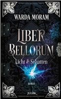 Liber Bellorum. Band II: Licht und Schatten  ROMAN