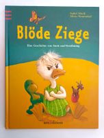 Blöde Ziege - Dumme Gans / Bilderbuch Streit & Versöhnung