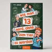 Wie man 13 wird, ohne zum Tier zu werden - Pete Johnson