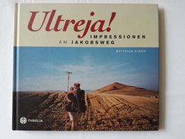 M. Disch; Ultreja - Impressionen vom Jakobsweg
