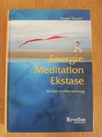 Jürgen Fischer Energie Meditation Ekstase