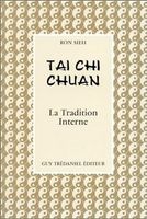 Tai Chi Chuan - La Tradition interne