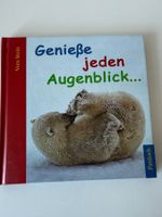 Geniesse jeden Augenblick...Geschenkbüchlein /Pattloch Verla