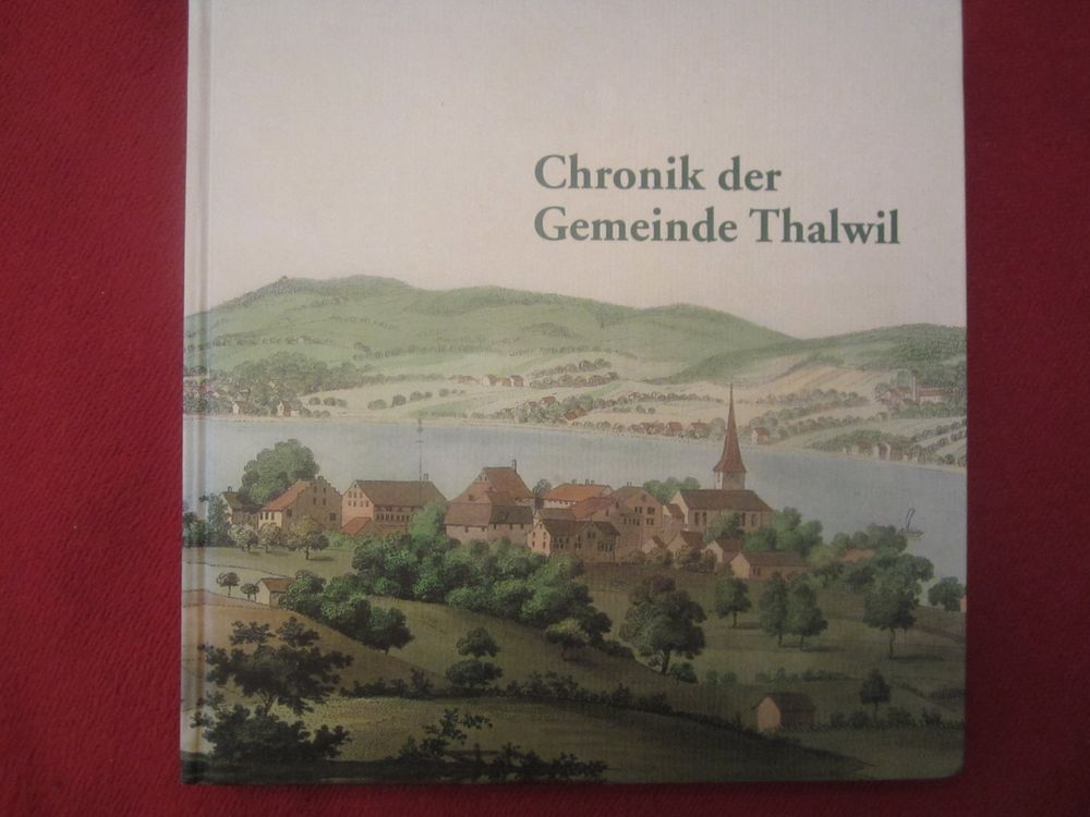Chronik Gemeinde Thalwil am Zürichsee(1 AUFLAGE 3000 EXEMPL. (Gebraucht ...