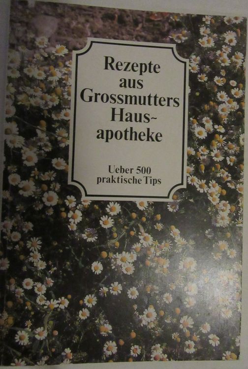 Buch &amp;quot; Rezepte aus Grossmutters Hausapotheke &amp;quot; | Kaufen auf Ricardo
