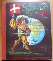 Buch - Schweizer dienen der Welt - Nestlé, Cailler, Kohler