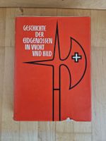 Geschichte der Eidgenossen in Wort und Bild