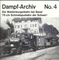 Dampf-Archiv No. 4. - Die Waldenburgbahn.