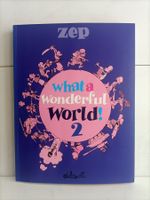 BD What a Wonderful World ! 2 / ZEP / Delcourt 2016