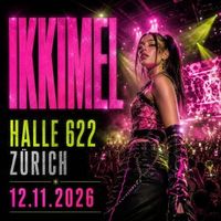 1x IKKIMEL STEHPLATZ HALLE 622 ZÜRICH 12.11.2026