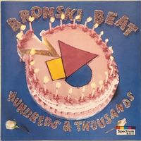 Bronski Beat – Hundreds & Thousands