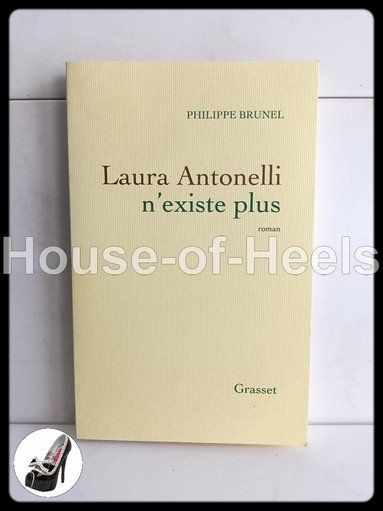 Livres: Laura Antonelli n’existe plus / Philippe Brunel / Grasset 20 – D'occasion à crans-montana par House-of-Heels