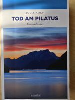 Tod am Pilatus - Julia Koch, spannender Krimi für Herbst!