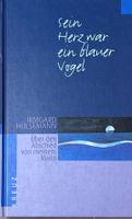 Sein Herz war ein blauer Vogel