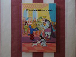 Wie Globi Ritter wurde - 1. Auflage von 1983 - G1259