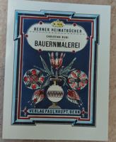 Berner Heimatbücher: Bauernmalerei - Einblick in alte Tradit