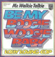 Mr. Walkie Talkie - Be My Boogie Woogie Baby