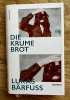 Lukas Bärfuss: Die Krume Brot