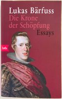 Die Krone der Schöpfung – Lukas Bärfuss – Essays – wie neu
