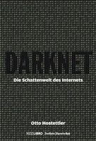 DARKNET - Die Schattenwelt des Internets (Otto Hostettler)
