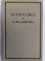 Hypnotismus / Buch von Albert Moll 4. Auflage 1907 ab Fr. 14