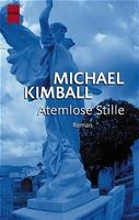 Kimball Michael - Atemlose Stille / Roman