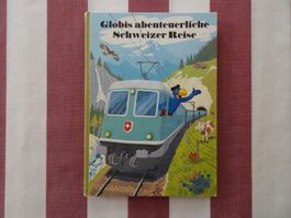 Globis abenteuerliche Schweizer Reise - 1. Auflage - G746