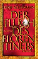 Ackermann Rolf -  Der Fluch des Florentiners (geb) / Roman