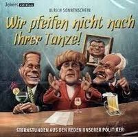 Wir pfeifen nicht nach Ihrer Tanze!