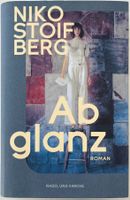 Abglanz – Niko Stoifberg – Roman – Nagel und Kimche – Top